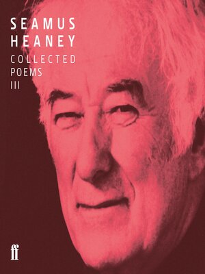 cover image of Seamus Heaney Collected Poems, Volume 3